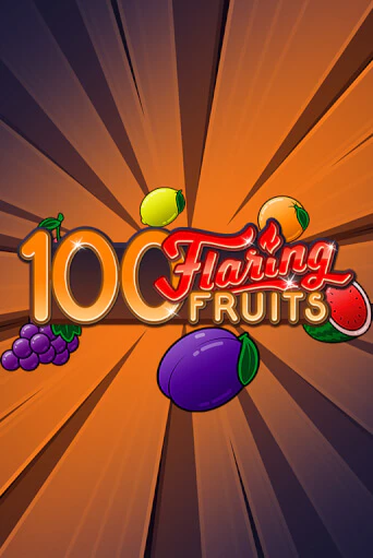 Бесплатная версия игры 100 Flaring Fruits | Champion Slots 