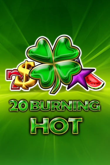 Бесплатная версия игры 20 Burning Hot | Champion Slots 