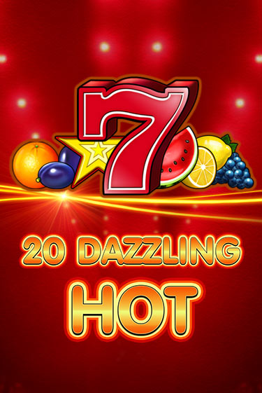 Бесплатная версия игры 20 Dazzling Hot | Champion Slots 