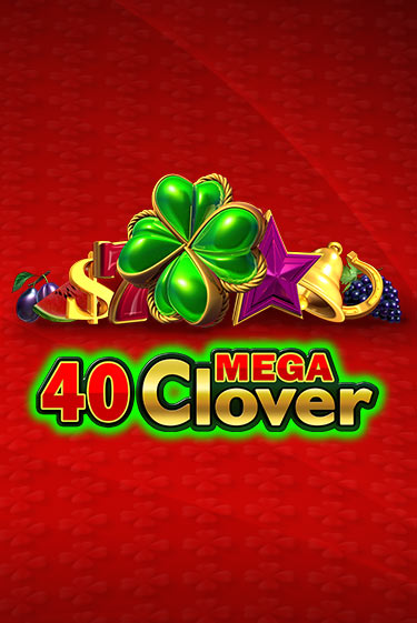 Бесплатная версия игры 40 Mega Clover | Champion Slots 