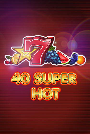 Бесплатная версия игры 40 Super Hot | Champion Slots 