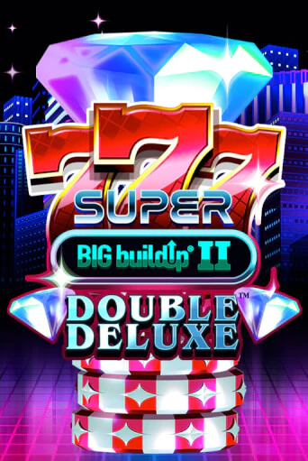 Бесплатная версия игры 777 Super BIG BuildUp II Double Deluxe | Champion Slots 