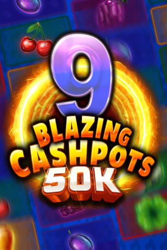 Бесплатная версия игры 9 Blazing Cashpots 50K | Champion Slots 