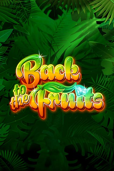 Бесплатная версия игры Back to the Fruits | Champion Slots 