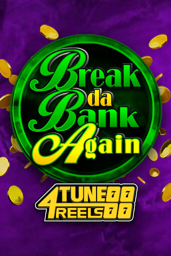 Бесплатная версия игры Break Da Bank Again 4Tune Reels | Champion Slots 