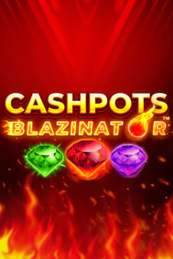 Бесплатная версия игры Cashpots Blazinator | Champion Slots 