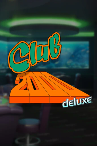 Бесплатная версия игры Club 2000 Deluxe | Champion Slots 