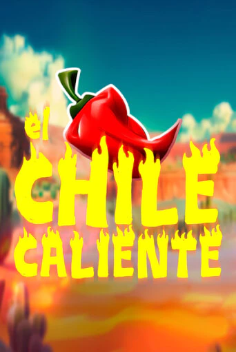 Бесплатная версия игры El Chile Caliente | Champion Slots 