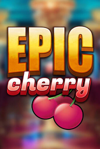 Бесплатная версия игры Epic Cherry1 | Champion Slots 