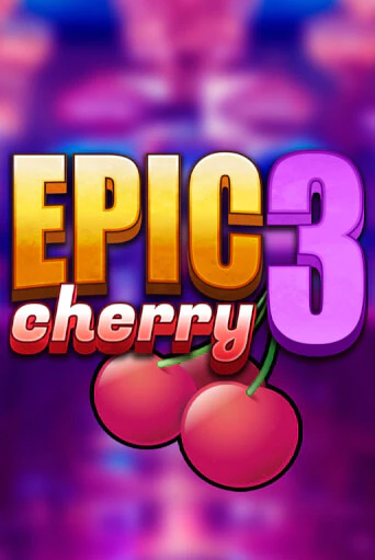 Бесплатная версия игры Epic Cherry 3 | Champion Slots 