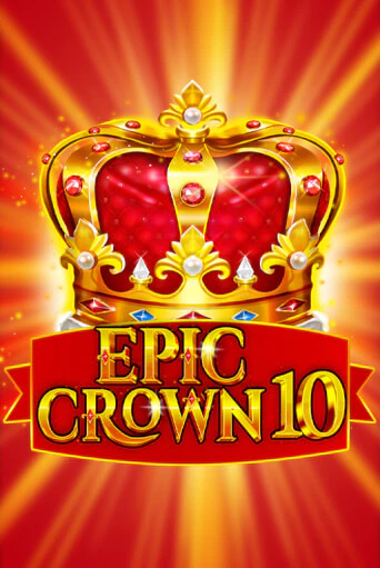 Бесплатная версия игры Epic Crown 10 | Champion Slots 