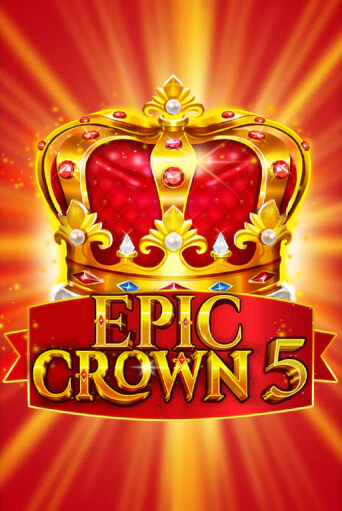 Бесплатная версия игры Epic Crown 5 | Champion Slots 