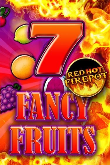 Бесплатная версия игры Fancy Fruits Red Hot Firepot | Champion Slots 