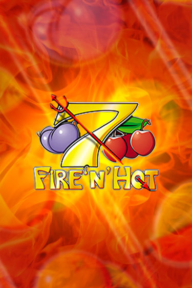 Бесплатная версия игры Fire 'n' Hot | Champion Slots 