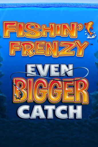 Бесплатная версия игры Fishin Frenzy Even Bigger Catch | Champion Slots 