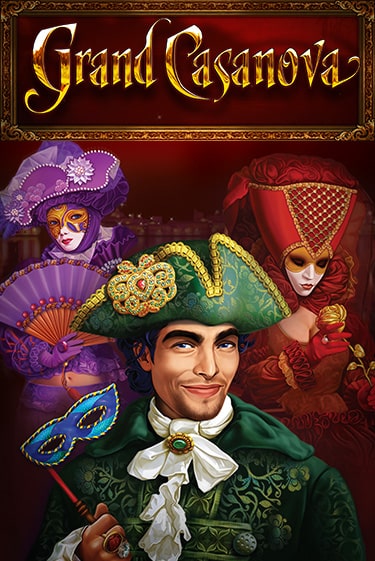 Бесплатная версия игры Grand Casanova | Champion Slots 