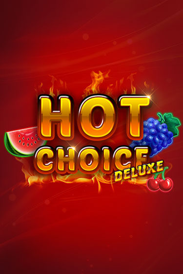 Бесплатная версия игры Hot Choice Deluxe | Champion Slots 