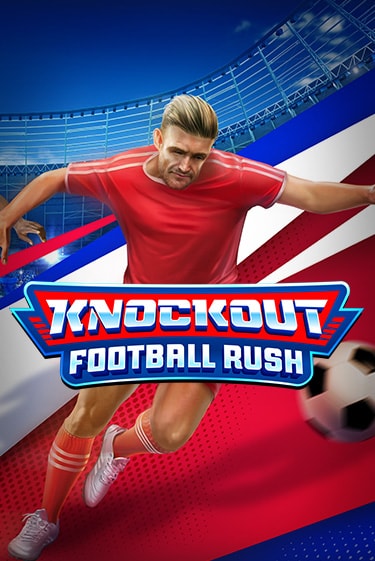 Бесплатная версия игры Knockout Football Rush | Champion Slots 