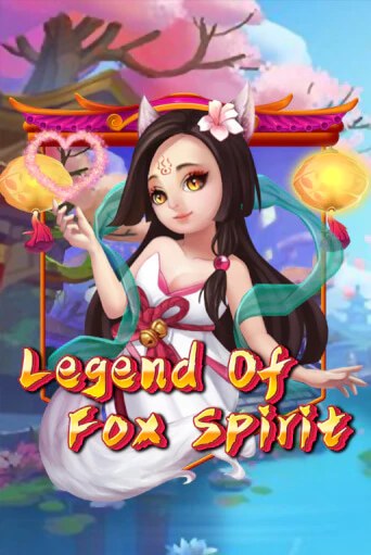 Бесплатная версия игры Legend of Fox Spirit | Champion Slots 