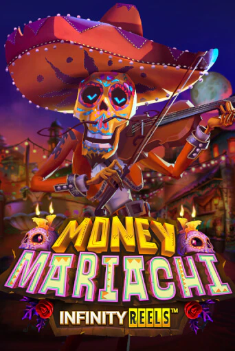 Бесплатная версия игры Money Mariachi Infinity Reels | Champion Slots 