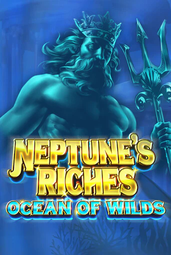 Бесплатная версия игры Neptune's Riches: Ocean of Wilds | Champion Slots 