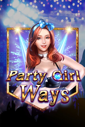 Бесплатная версия игры Party Girl Ways | Champion Slots 