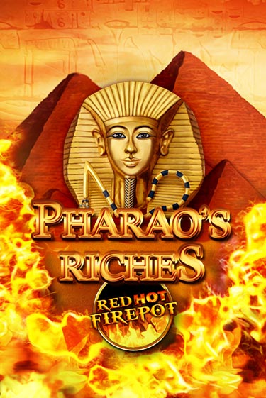 Бесплатная версия игры Pharaos Riches Red Hot Firepot | Champion Slots 