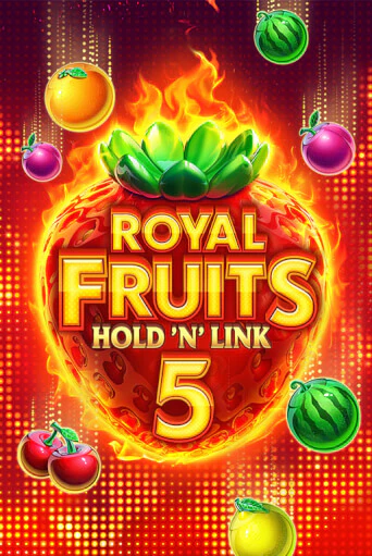 Бесплатная версия игры Royal Fruits 5: Hold 'n' Link | Champion Slots 