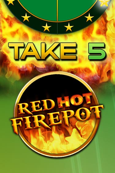 Бесплатная версия игры Take 5 Red Hot Firepot | Champion Slots 