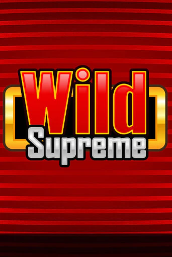 Бесплатная версия игры Wild Supreme | Champion Slots 