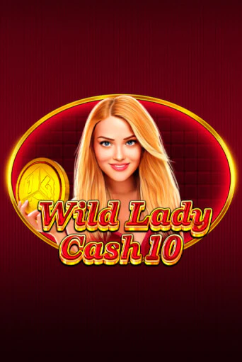 Бесплатная версия игры Wild Lady Cash 10 | Champion Slots 