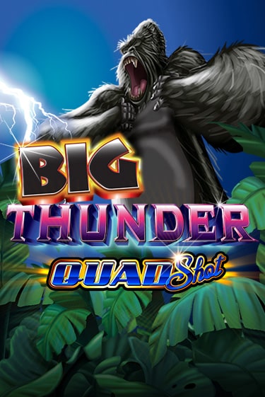 Бесплатная версия игры Big Thunder Quad Shot | Champion Slots 