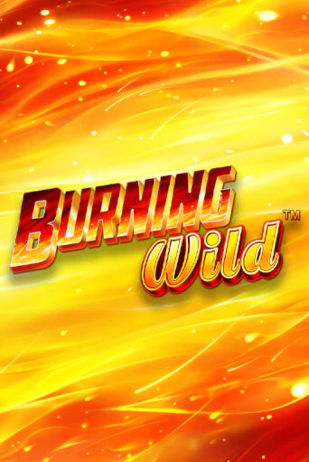 Бесплатная версия игры Burning Wild | Champion Slots 