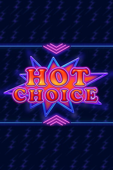 Бесплатная версия игры Hot Choice | Champion Slots 