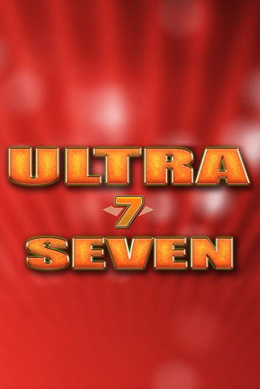 Бесплатная версия игры Ultra Seven | Champion Slots 